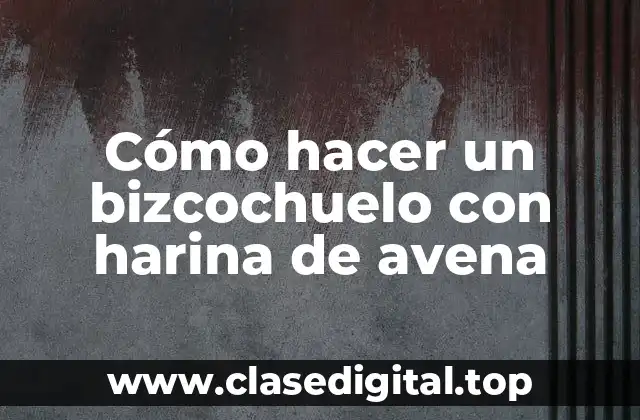 Cómo hacer un bizcochuelo con harina de avena