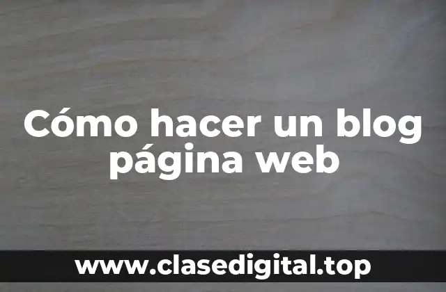 Cómo hacer un blog página web