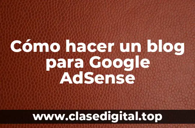 Cómo hacer un blog para Google AdSense