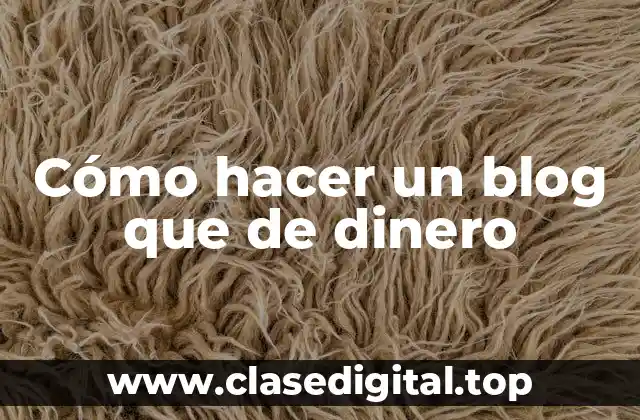 ¿Qué es un blog rentable y cómo funciona?