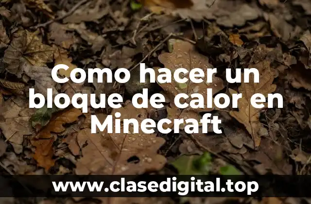Como hacer un bloque de calor en Minecraft