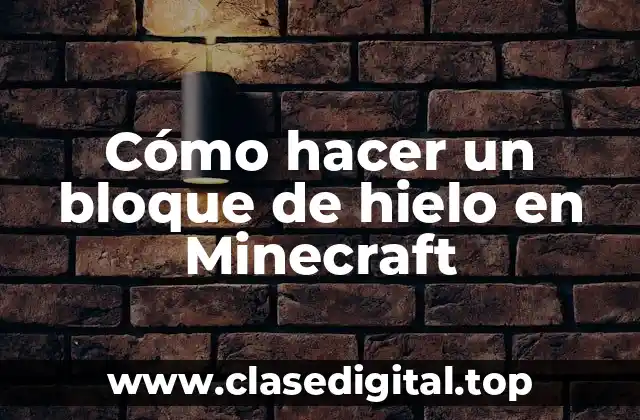 Cómo hacer un bloque de hielo en Minecraft