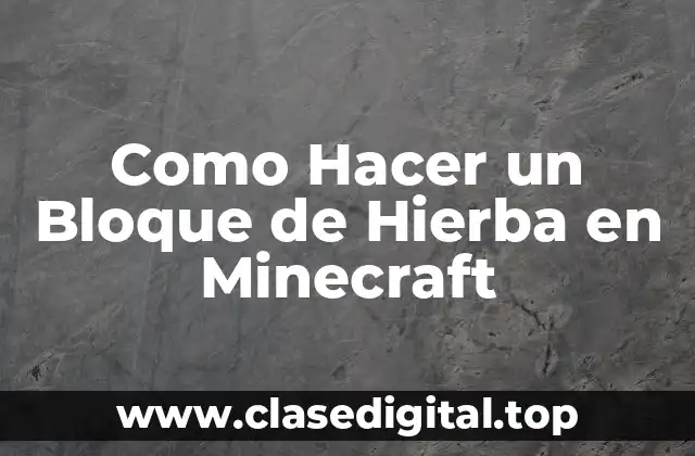 Bloque de Hierba en Minecraft
