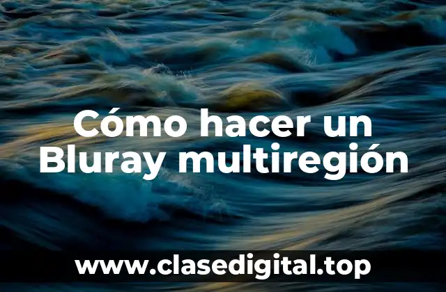 Cómo hacer un Bluray multiregión