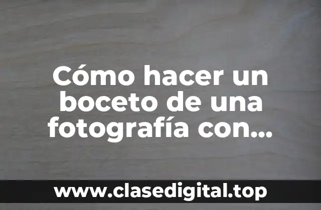 Cómo hacer un boceto de una fotografía con Photoshop