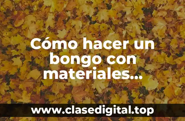 Cómo hacer un bongo con materiales reciclables