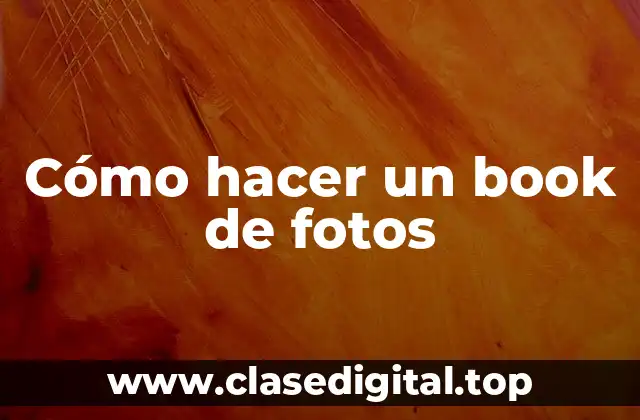 Cómo hacer un book de fotos