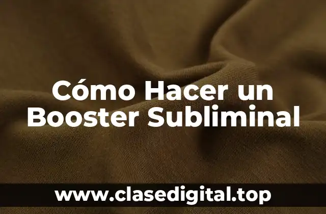Cómo Hacer un Booster Subliminal