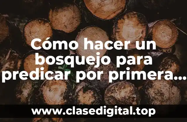 Cómo hacer un bosquejo para predicar por primera vez