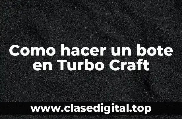 Como hacer un bote en Turbo Craft