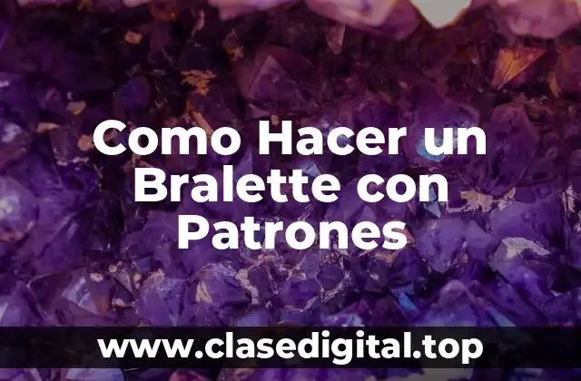 Como Hacer un Bralette con Patrones