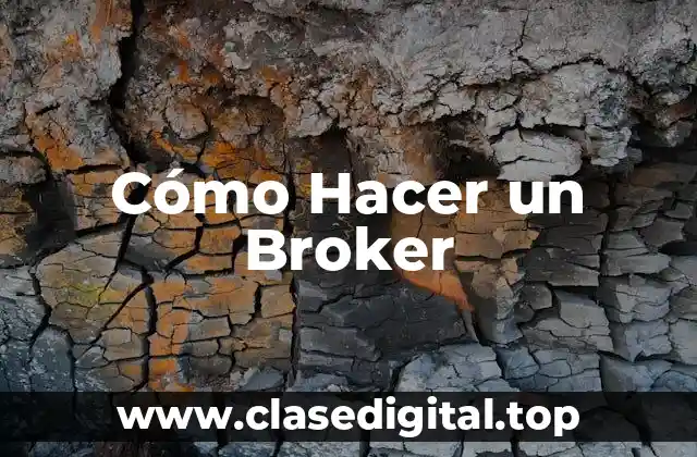 Cómo Hacer un Broker