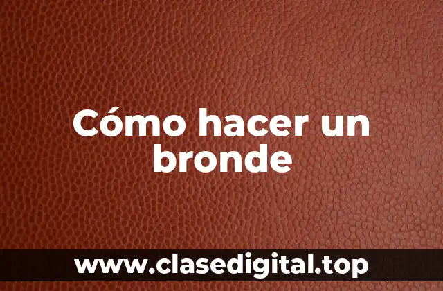 Cómo hacer un bronde