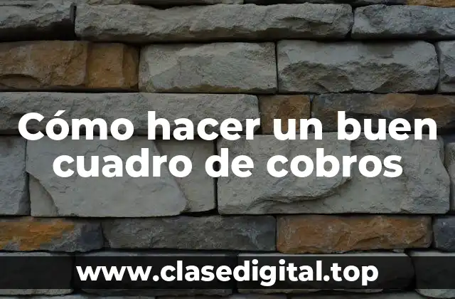 Cómo hacer un buen cuadro de cobros