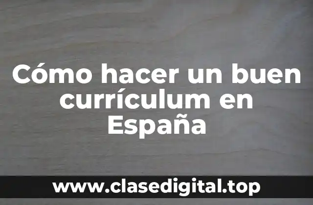 Cómo hacer un buen currículum en España