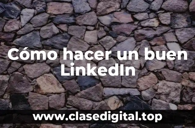 Cómo hacer un buen LinkedIn