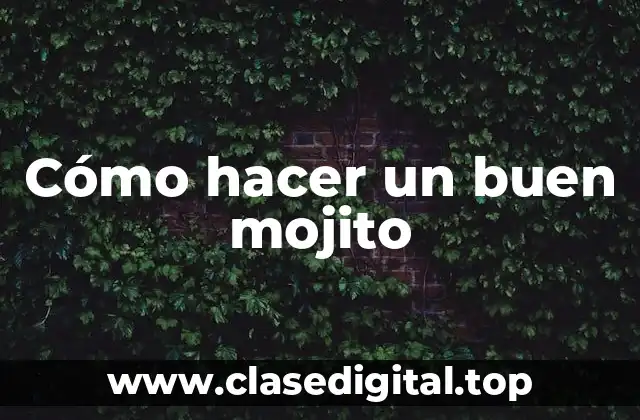 Cómo hacer un buen mojito