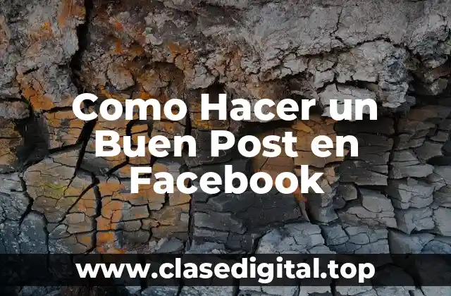 Como Hacer un Buen Post en Facebook