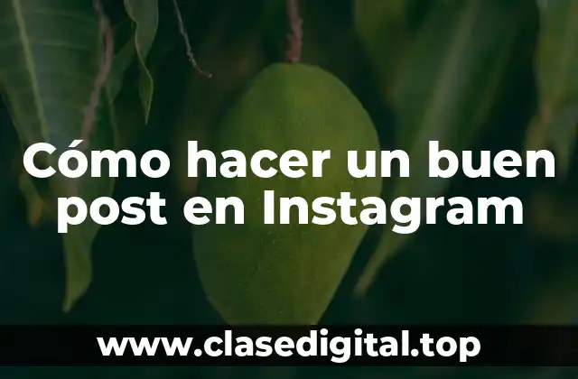 Cómo hacer un buen post en Instagram