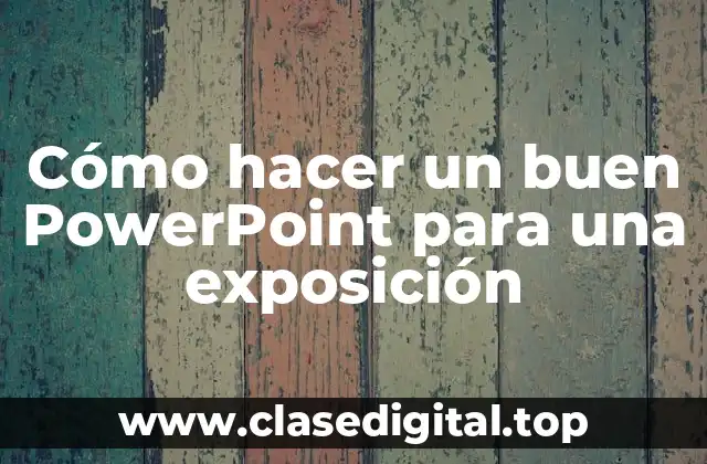 Cómo hacer un buen PowerPoint para una exposición