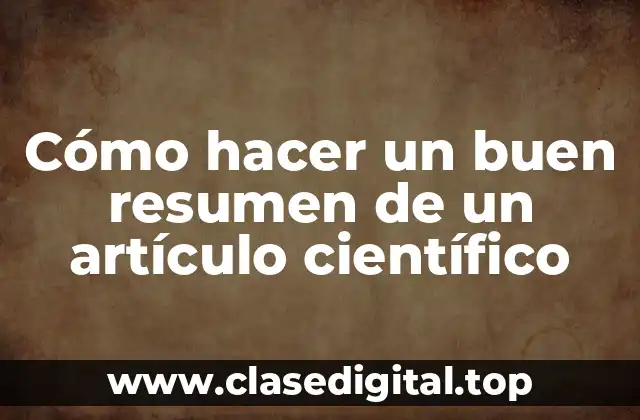 Cómo hacer un buen resumen de un artículo científico