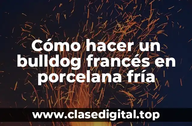 Cómo hacer un bulldog francés en porcelana fría