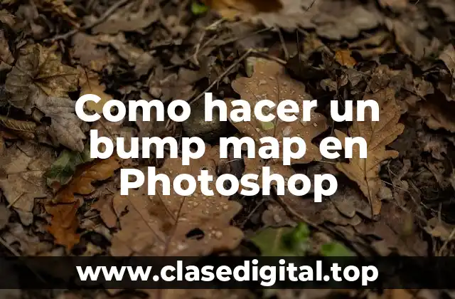Como hacer un bump map en Photoshop