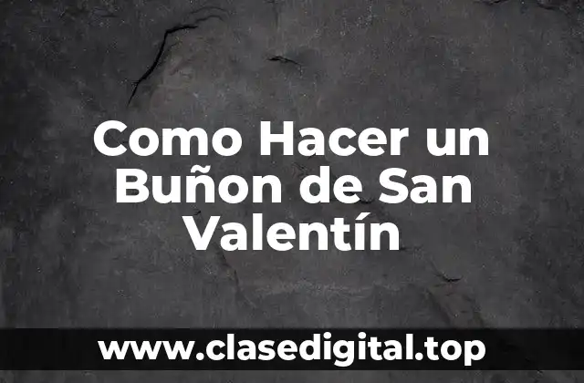 Como Hacer un Buñon de San Valentín