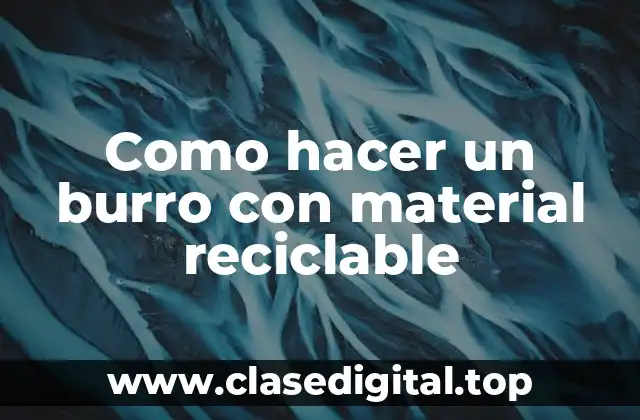 ¿Qué es un burro de material reciclable?