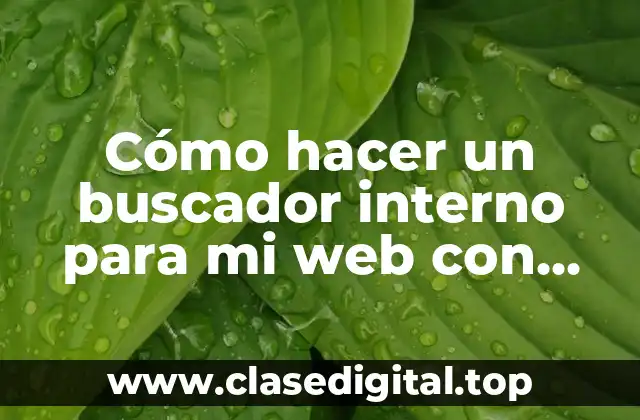Cómo hacer un buscador interno para mi web con MySQL