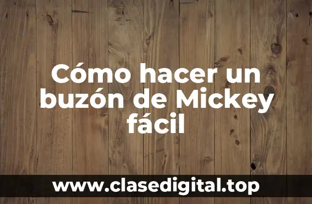 Cómo hacer un buzón de Mickey fácil