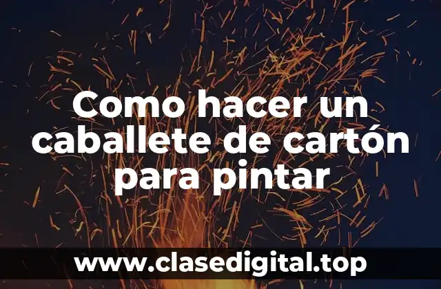 Como hacer un caballete de cartón para pintar