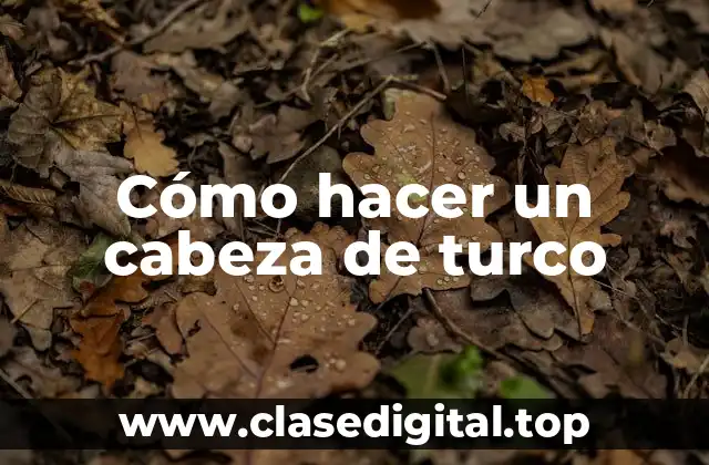 Cómo hacer un cabeza de turco