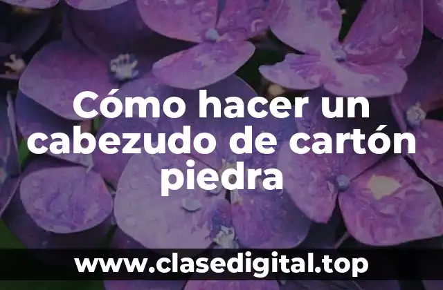 Cómo hacer un cabezudo de cartón piedra