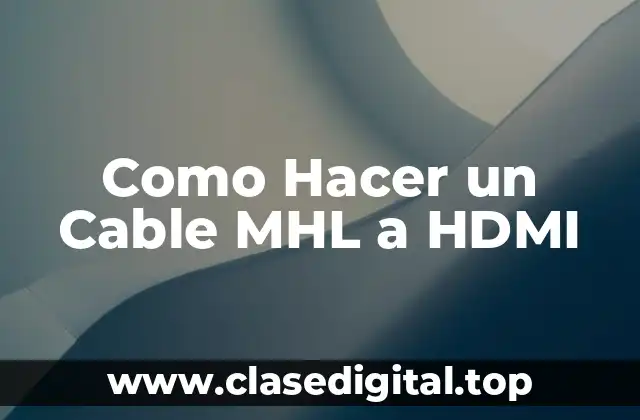 Como Hacer un Cable MHL a HDMI