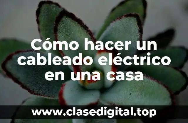 Cómo hacer un cableado eléctrico en una casa