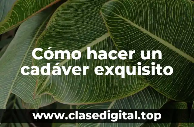 Cómo hacer un cadáver exquisito