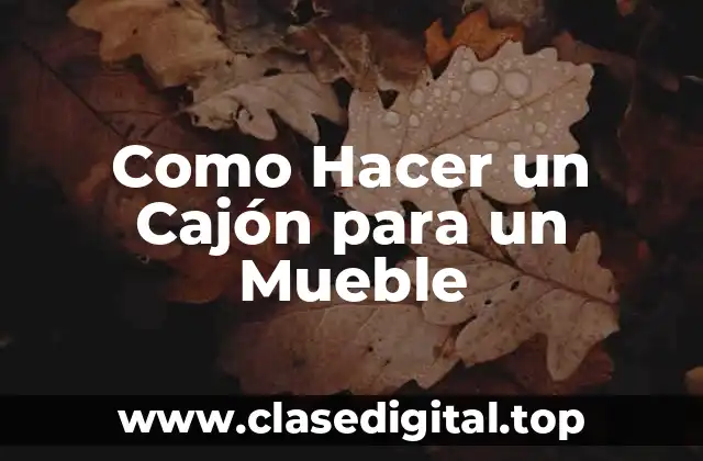 Como Hacer un Cajón para un Mueble