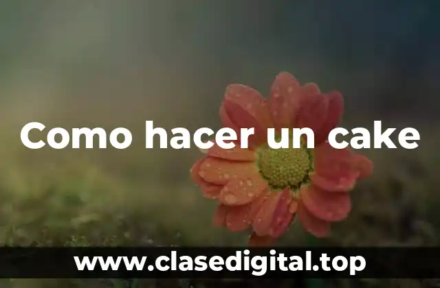 Como hacer un cake