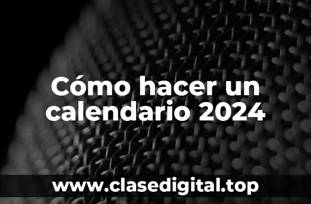 Cómo hacer un calendario 2024