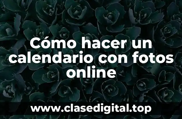 Cómo hacer un calendario con fotos online