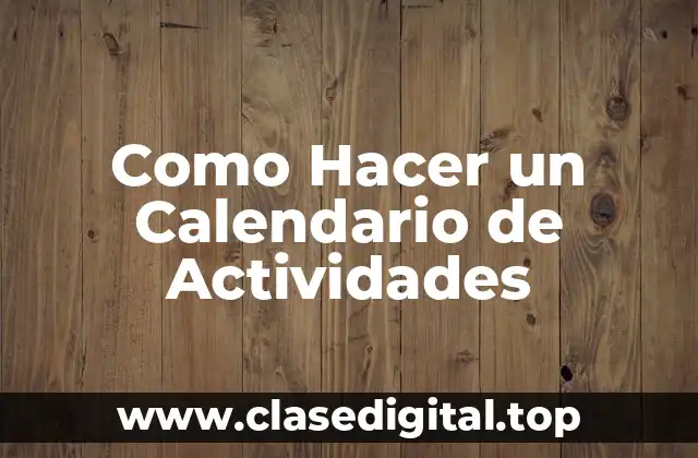 Como Hacer un Calendario de Actividades