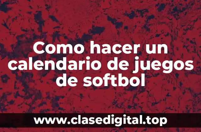 Como hacer un calendario de juegos de softbol