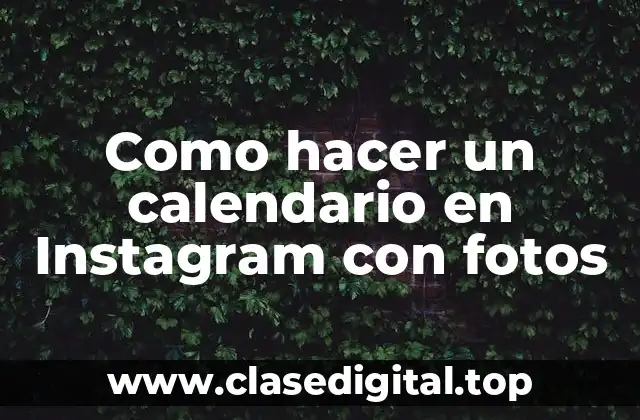 Como hacer un calendario en Instagram con fotos