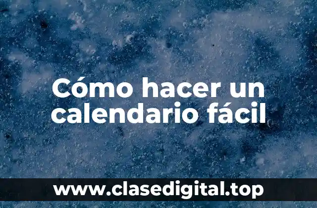 Cómo hacer un calendario fácil