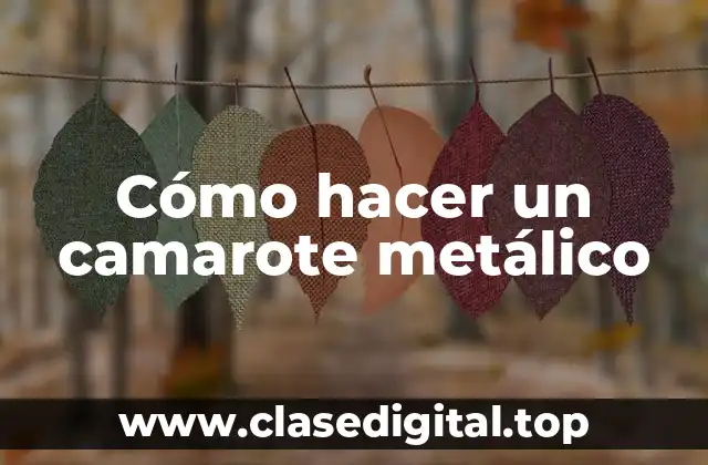 Cómo hacer un camarote metálico