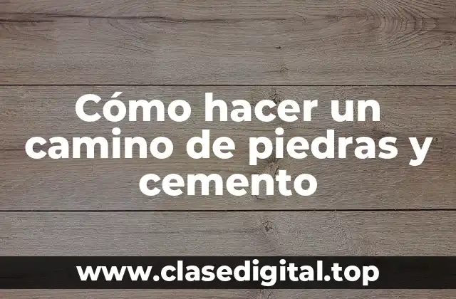 Cómo hacer un camino de piedras y cemento