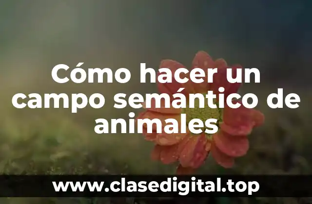 Campo semántico de animales