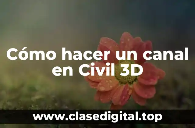 Cómo hacer un canal en Civil 3D