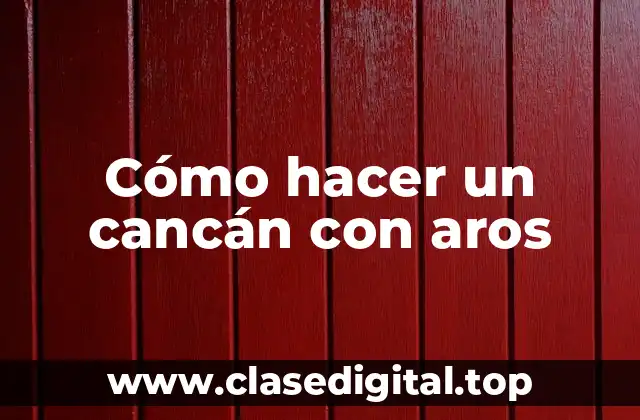 Cómo hacer un cancán con aros